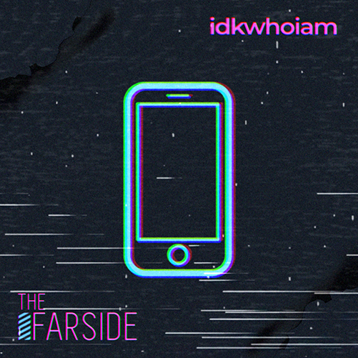 new song idkwhoiam from the farside